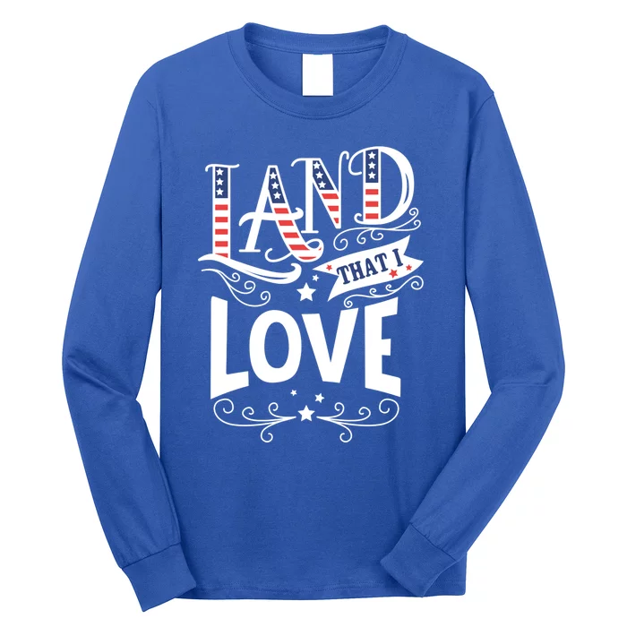 Land That I Love Banner Font Gift Long Sleeve Shirt