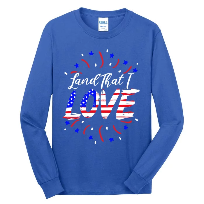 Land That I Love Patriotic America Usa Flag 4th Of July Gift Tall Long Sleeve T-Shirt