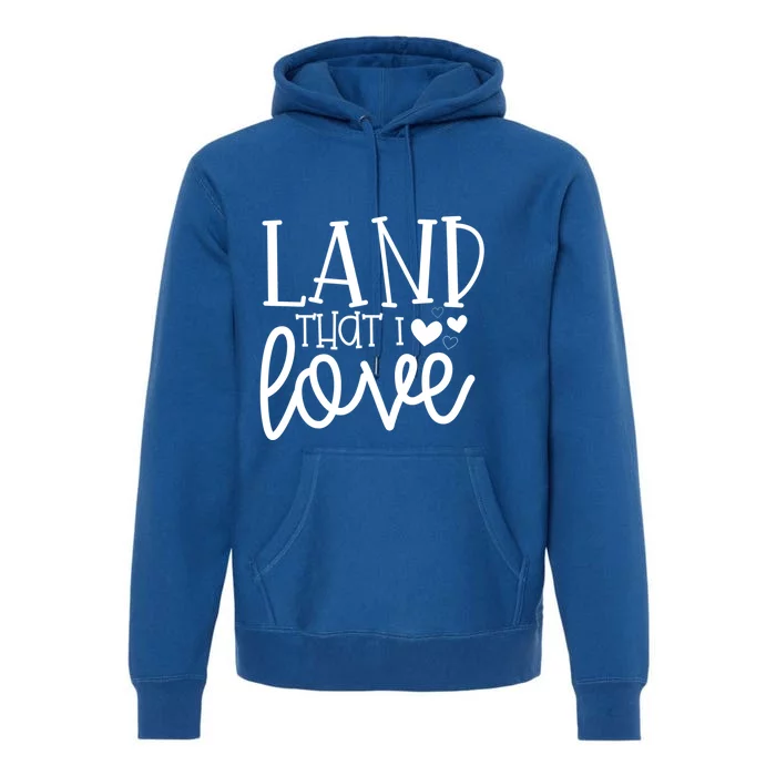 Land That I Love Tee Gift Premium Hoodie