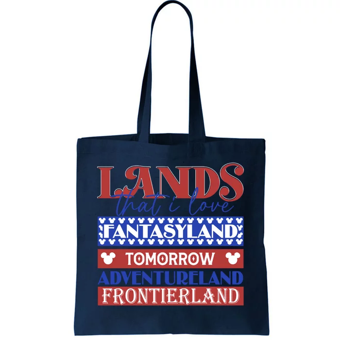 Lands That I Love Fantasyland Tomorrowland Adventureland Fourth Of July Tote Bag