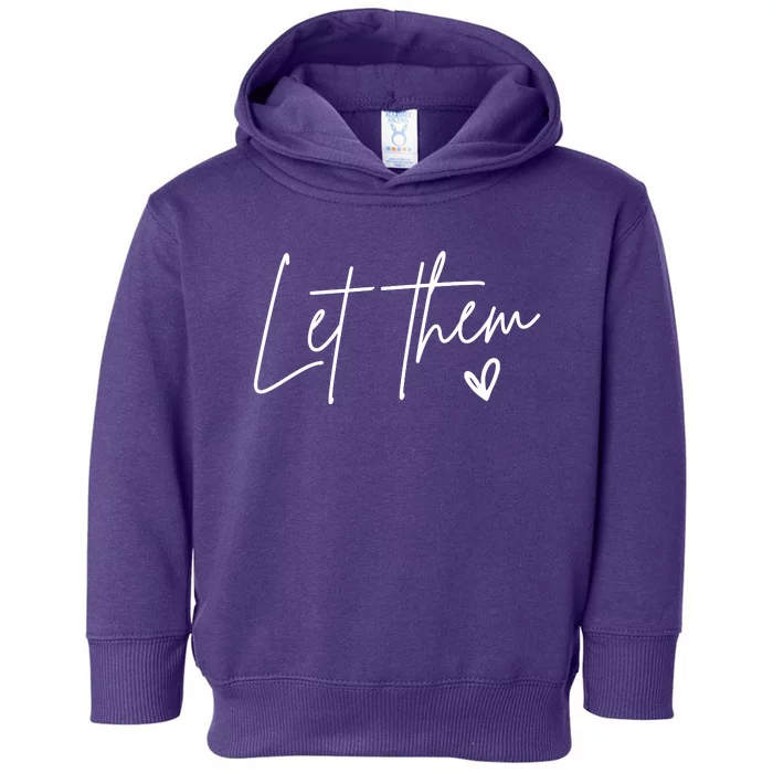 Let Them Inspirational Gifts Toddler Hoodie