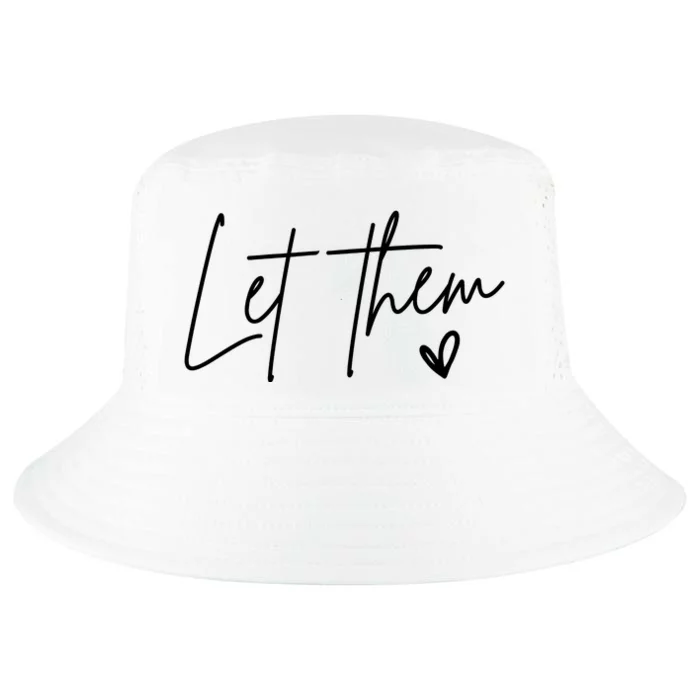 Let Them Inspirational Gifts Cool Comfort Performance Bucket Hat