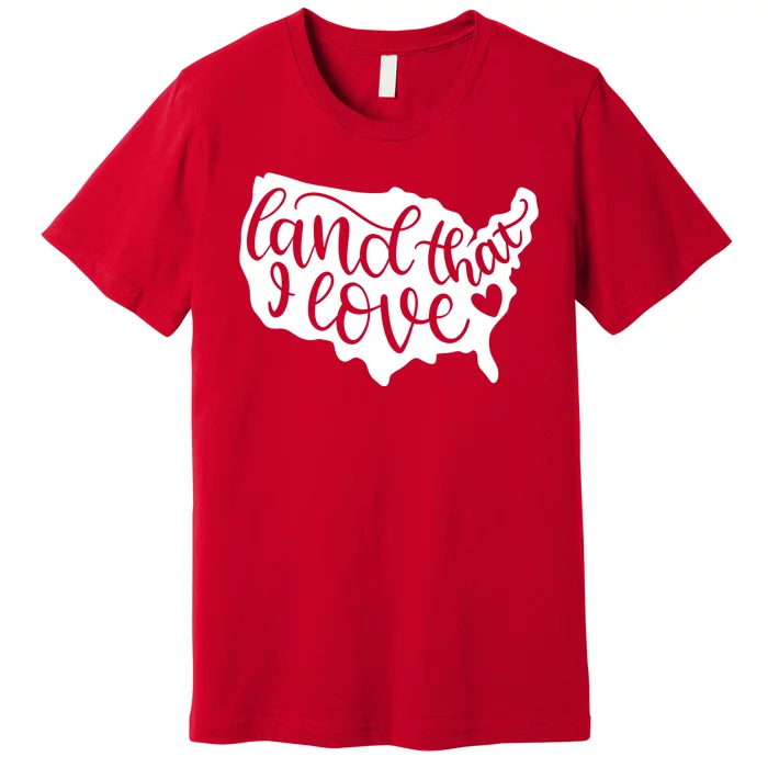 Land That I Love USA Flag Independence Day Premium T-Shirt