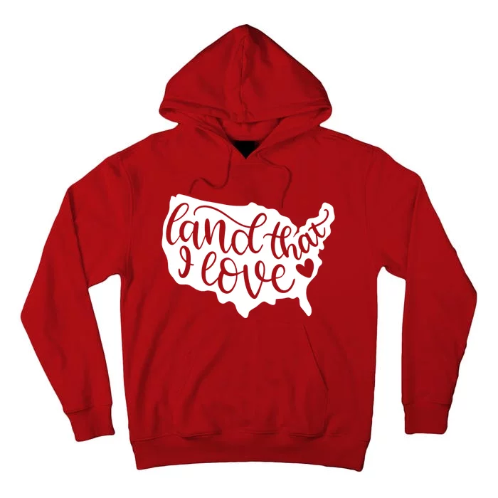 Land That I Love USA Flag Independence Day Tall Hoodie