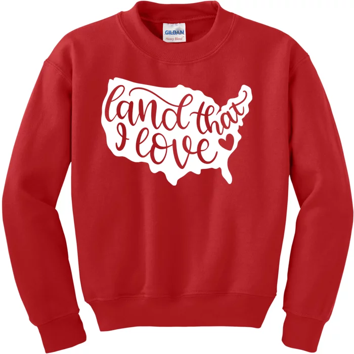 Land That I Love USA Flag Independence Day Kids Sweatshirt