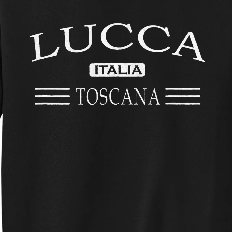 Lucca Toscana Italia Lucca Tuscany Italy Sweatshirt