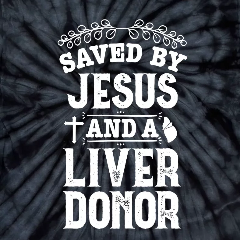 Liver Transplant Jesus Organ Donor Surgery Recovery Tie-Dye T-Shirt