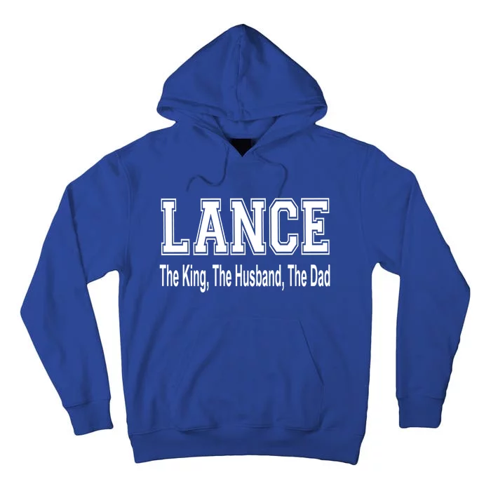 Lance The King The Husband The Dad Gift Tall Hoodie