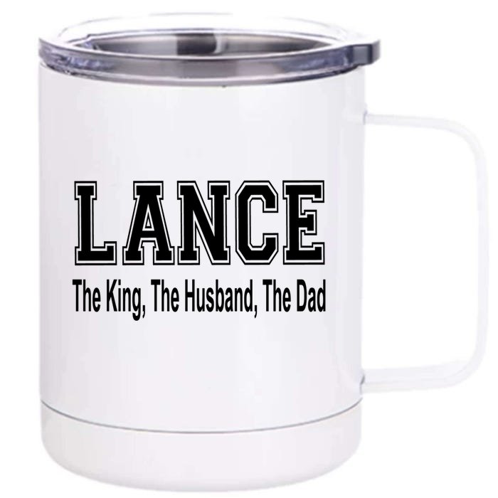 Lance The King The Husband The Dad Gift Front & Back 12oz Stainless Steel Tumbler Cup