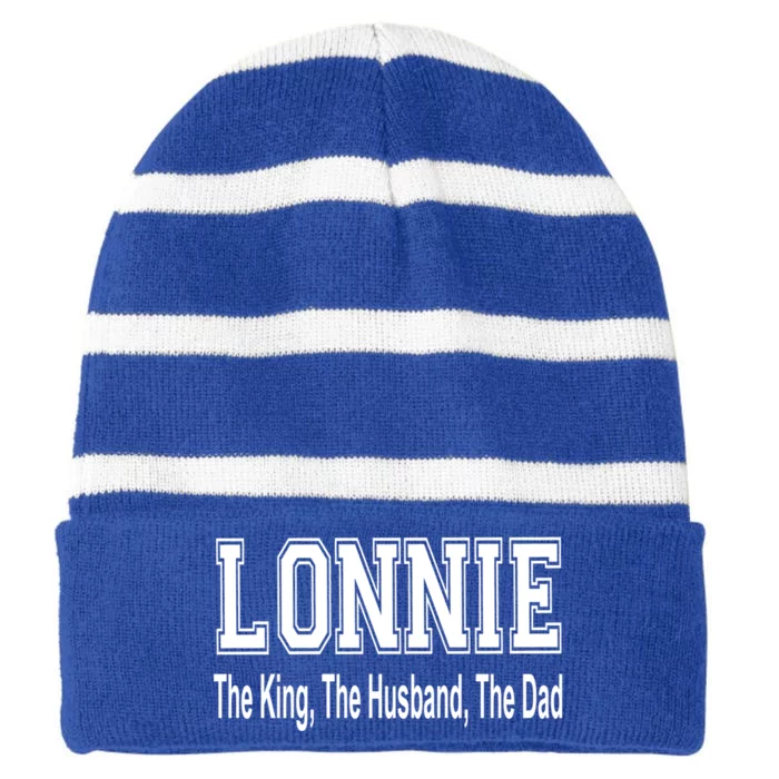 Lonnie The King The Husband The Dad Cute Gift Striped Beanie with Solid Band