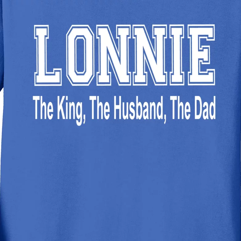 Lonnie The King The Husband The Dad Cute Gift Kids Long Sleeve Shirt