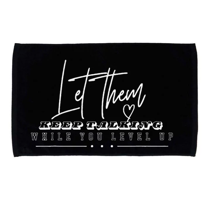 Let Them Keep Talking While You Level Up Strong Microfiber Hand Towel