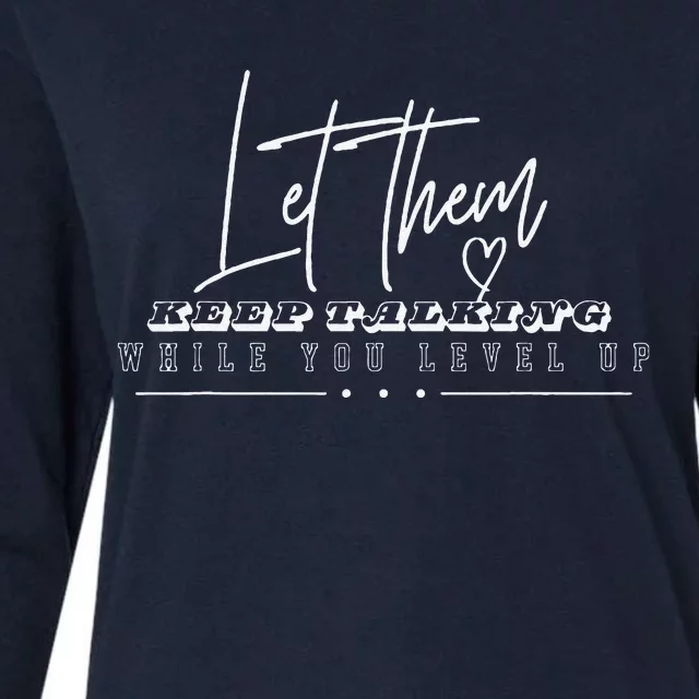 Let Them Keep Talking While You Level Up Strong Womens Cotton Relaxed Long Sleeve T-Shirt