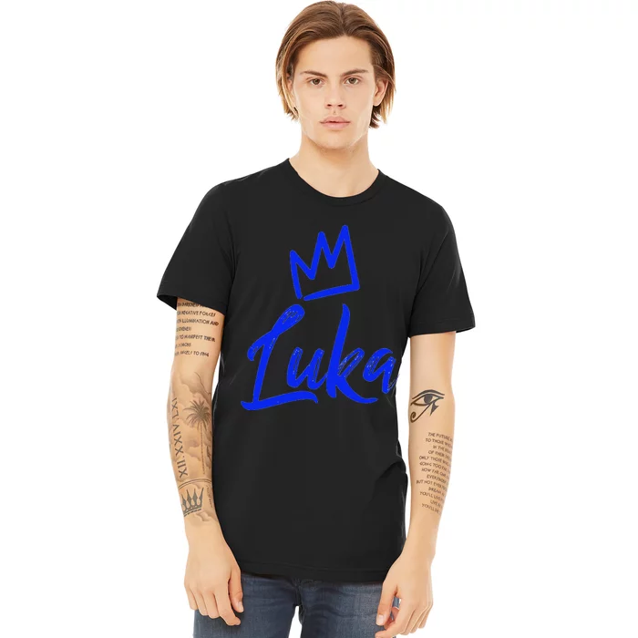 Luka The King Blue Crown & Name Called Luka Premium T-Shirt