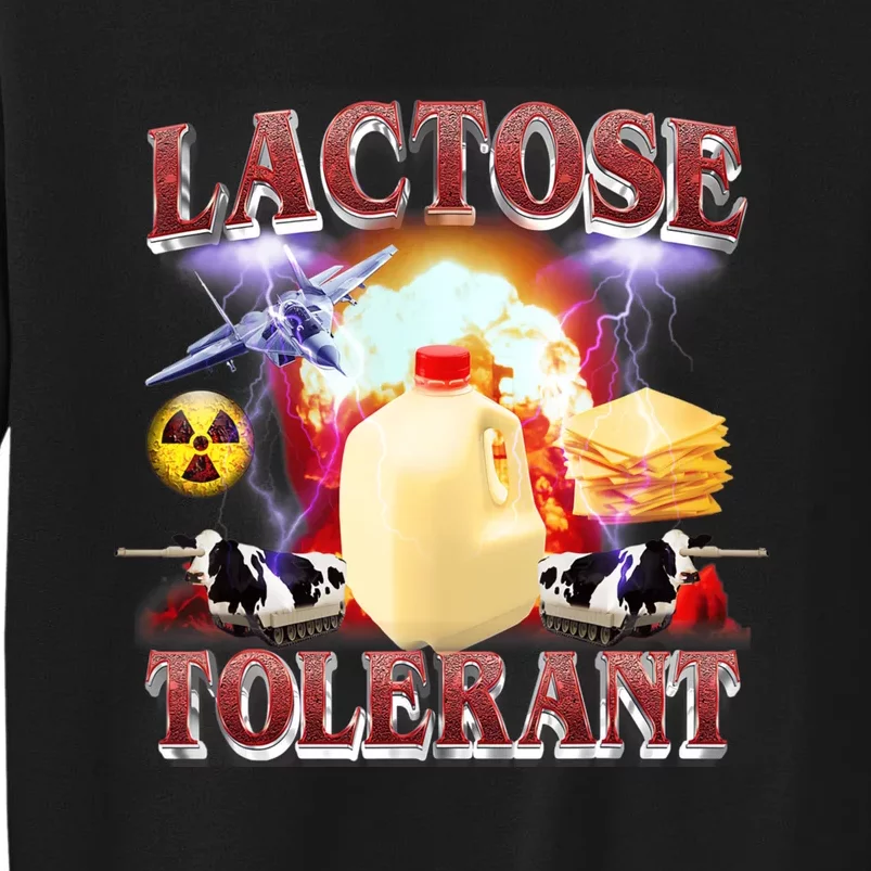 Lactose Tolerant Tall Sweatshirt