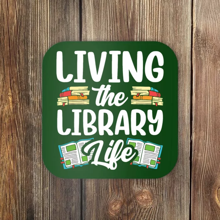 Living The Library Life Sayings Books Librarian Lover Coaster