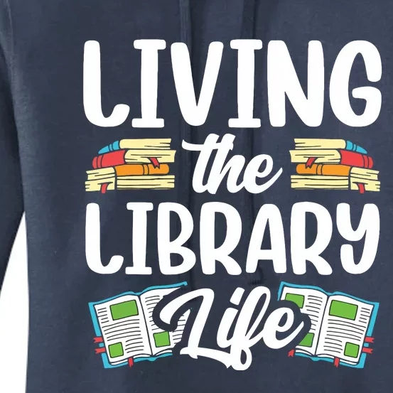 Living The Library Life Sayings Books Librarian Lover Women's Pullover Hoodie