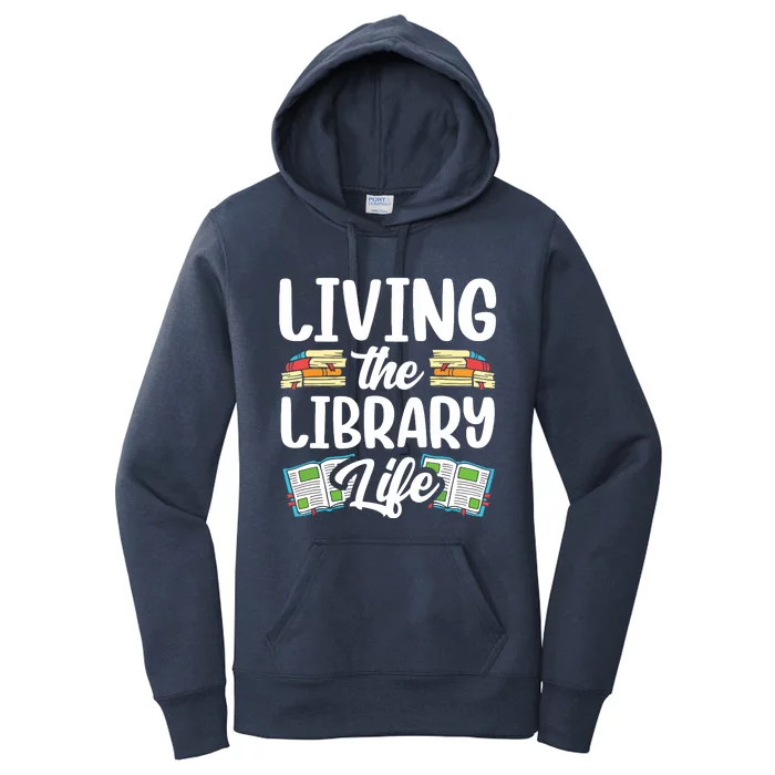 Living The Library Life Sayings Books Librarian Lover Women's Pullover Hoodie