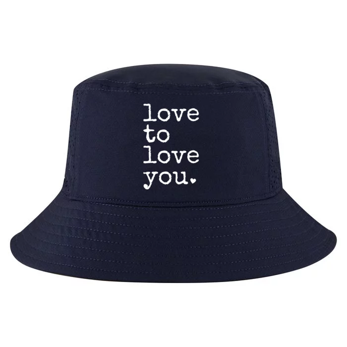 Love To Love You Cute Valentine Cool Comfort Performance Bucket Hat