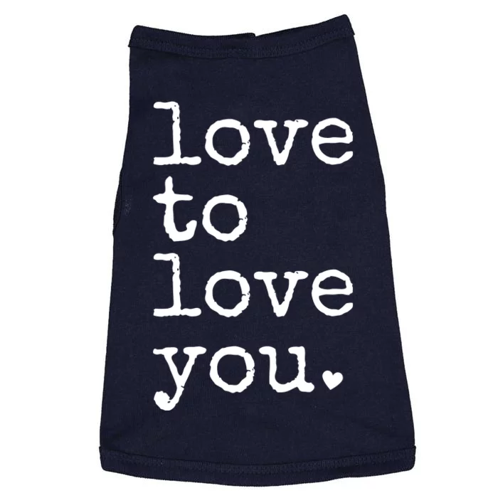 Love To Love You Cute Valentine Doggie Tank