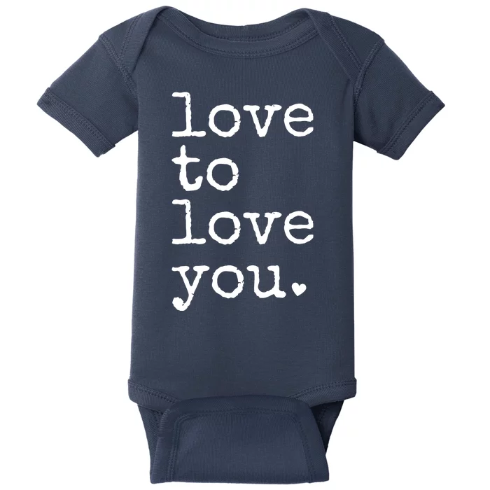 Love To Love You Cute Valentine Baby Bodysuit