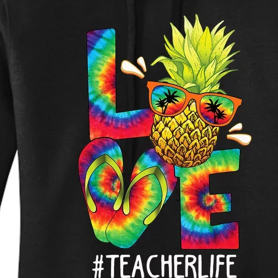 Love Teacher Life Funny Pineapple Tie Dye Last Day Of School Women's Pullover Hoodie