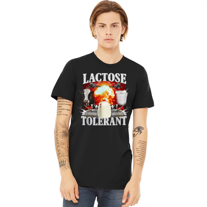 Lactose Tolerant Premium T-Shirt