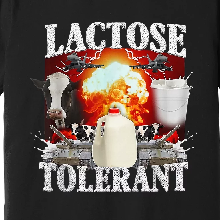 Lactose Tolerant Premium T-Shirt