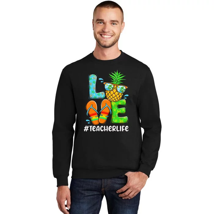 Love Teacher Life Chritsmas In July Summer Pineapple Tall Sweatshirt