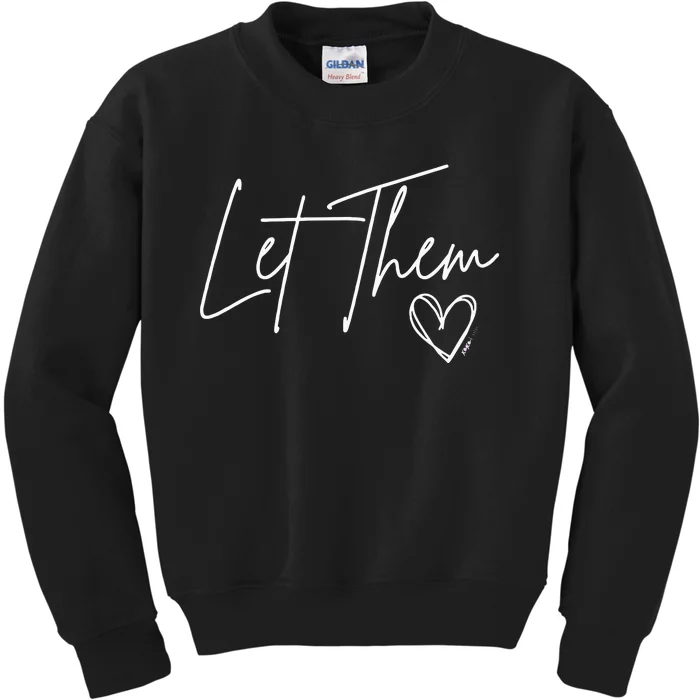 Let Them Kids Sweatshirt