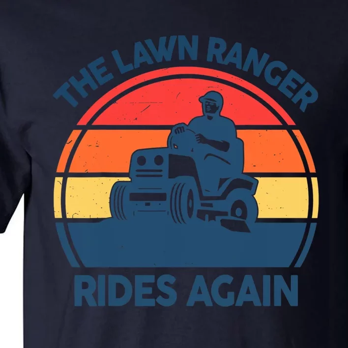 Lawn-Mowing The Lawn Ranger Rides Again Mower Gift Funny Dad Tall T-Shirt