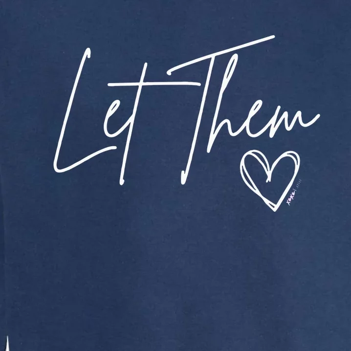 Let Them Garment-Dyed Sweatshirt