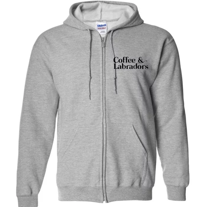 Labrador T Lab Dog Coffee And Labrador Retriever Full Zip Hoodie