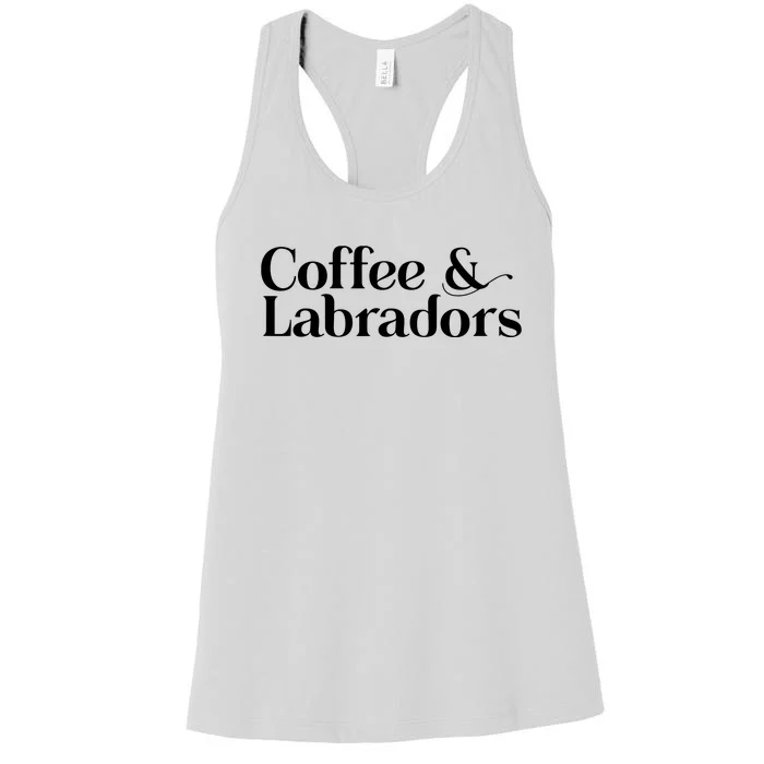 Labrador T Lab Dog Coffee And Labrador Retriever Women's Racerback Tank