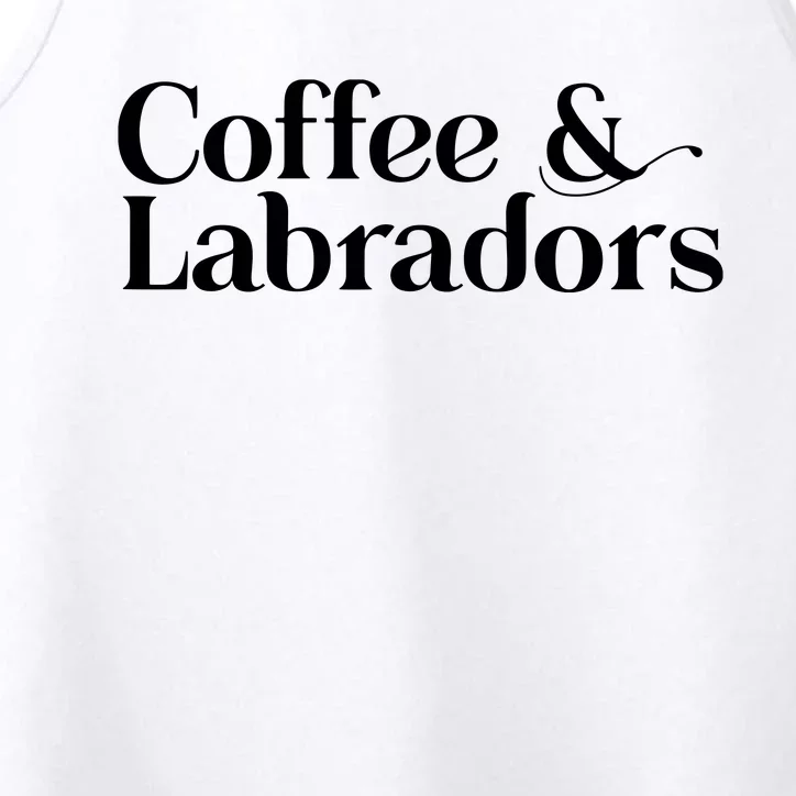 Labrador T Lab Dog Coffee And Labrador Retriever Performance Tank