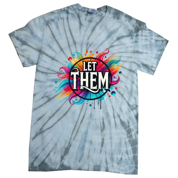 Let Them Tie-Dye T-Shirt