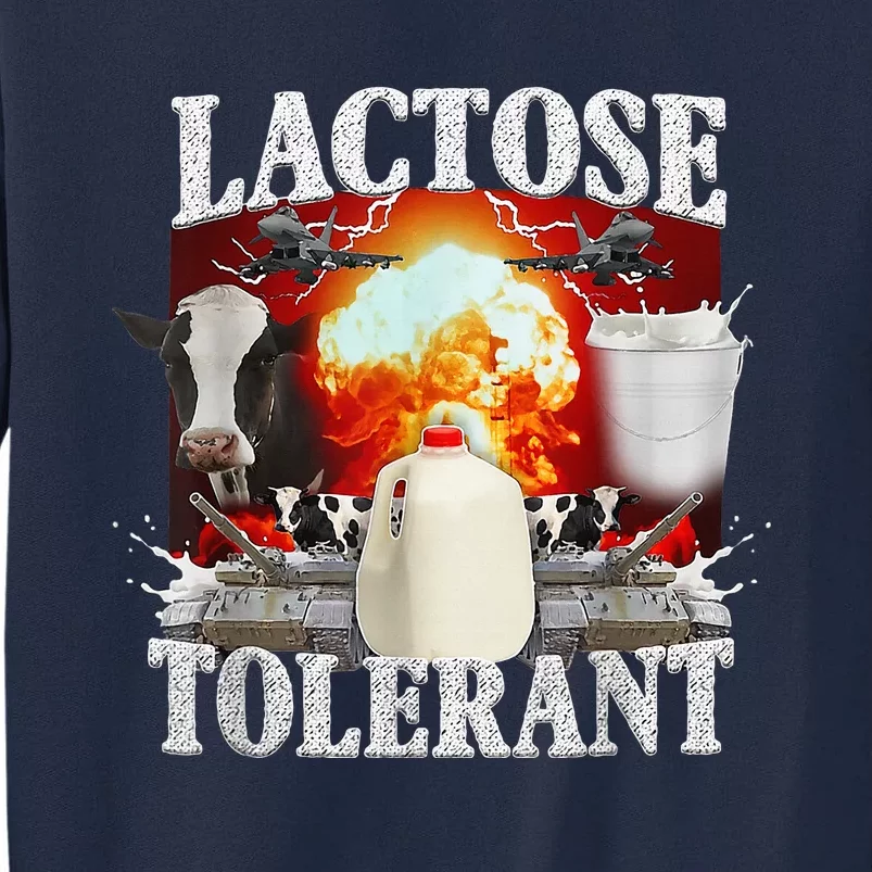 Lactose Tolerant Tall Sweatshirt