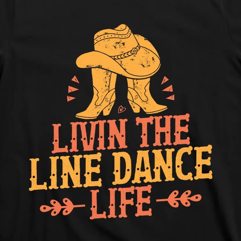 Livin The Line Dance Life T T-Shirt