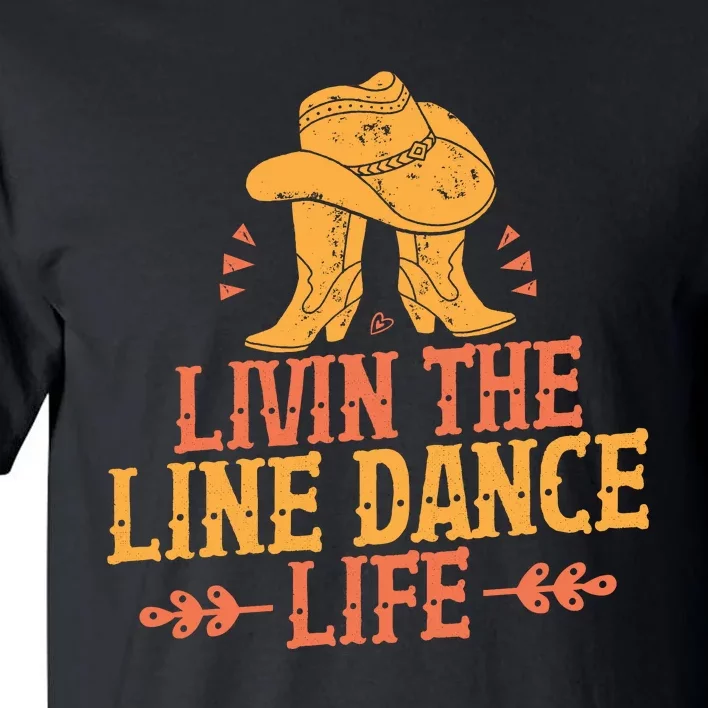 Livin The Line Dance Life T Tall T-Shirt