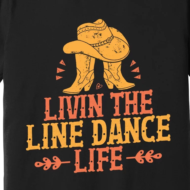 Livin The Line Dance Life T Premium T-Shirt