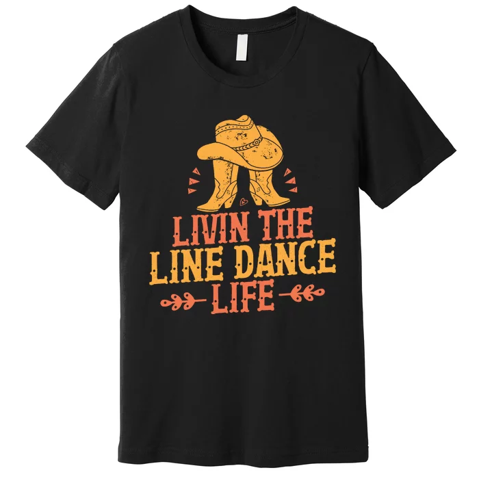 Livin The Line Dance Life T Premium T-Shirt