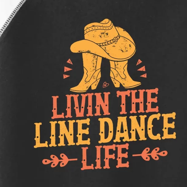 Livin The Line Dance Life T Toddler Fine Jersey T-Shirt