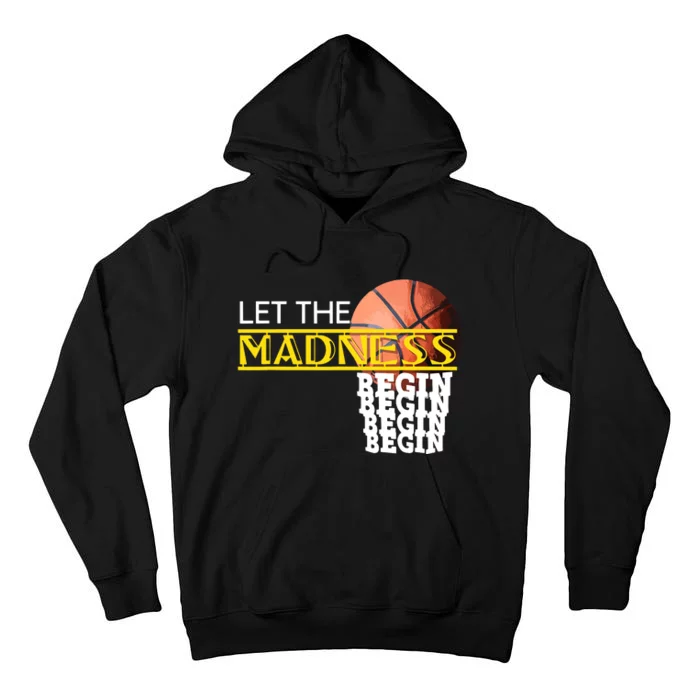 Let The Madness Begin Novelty Basketball Tall Hoodie