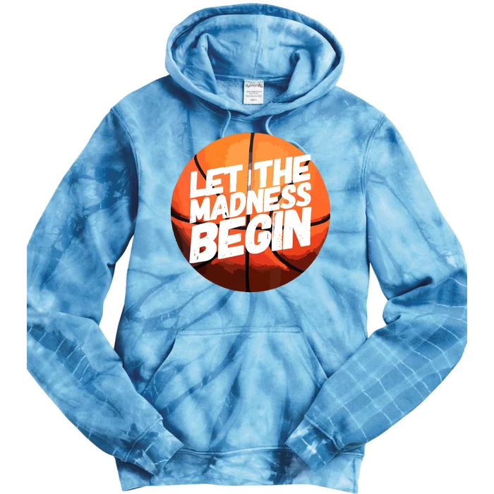 Let The Madness Begin Funny Women Man Basketball Lover Tie Dye Hoodie