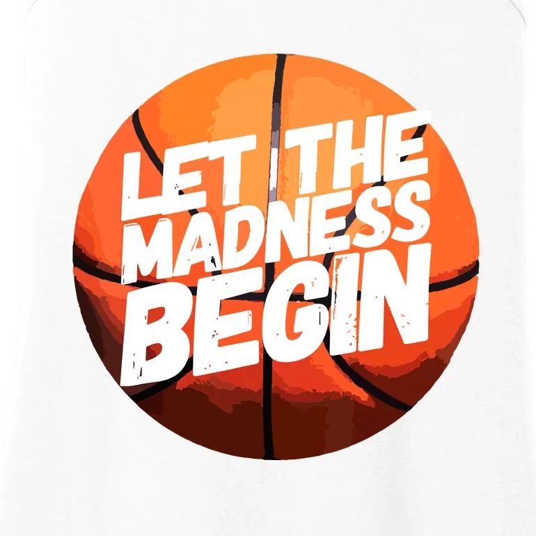 Let The Madness Begin Funny Women Man Basketball Lover Ladies Essential Tank