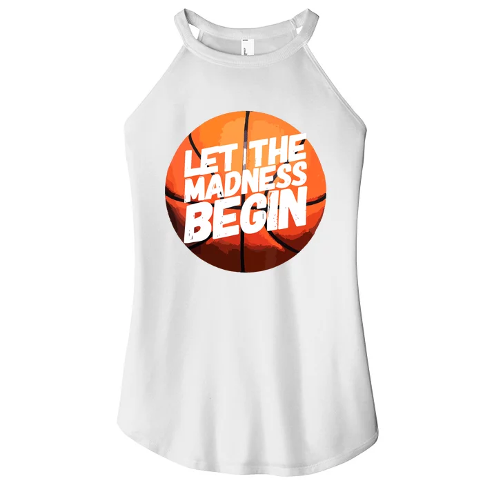 Let The Madness Begin Funny Women Man Basketball Lover Women’s Perfect Tri Rocker Tank