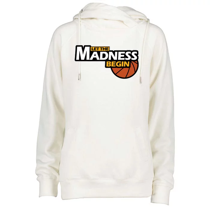 Let The Madness Begin Novelty Basketball Womens Funnel Neck Pullover Hood