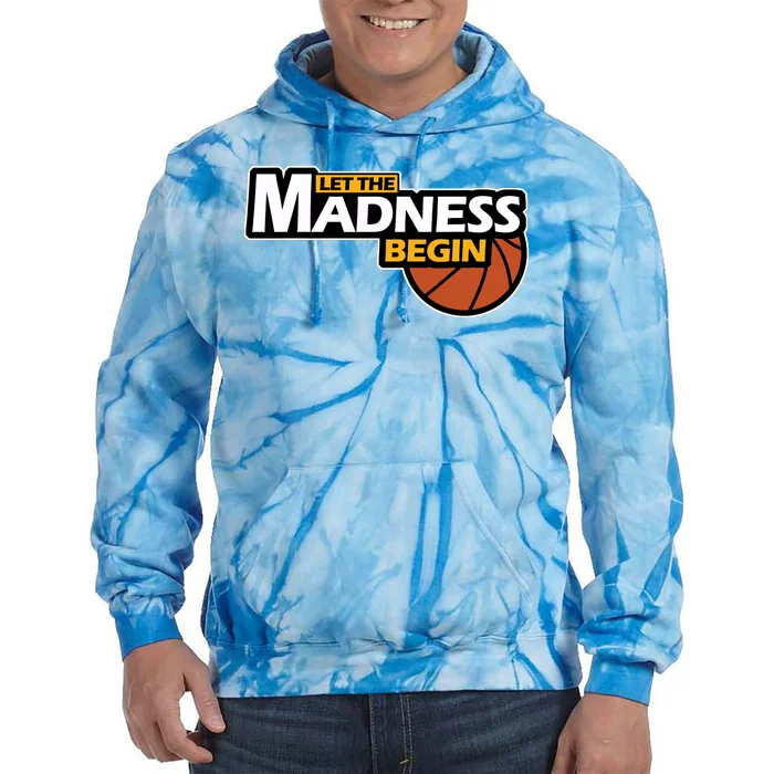 Let The Madness Begin Novelty Basketball Tie Dye Hoodie