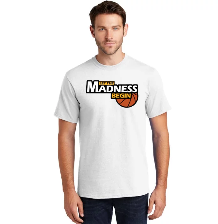 Let The Madness Begin Novelty Basketball Tall T-Shirt