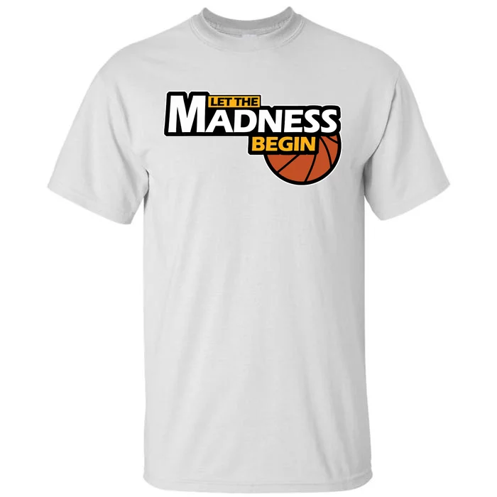 Let The Madness Begin Novelty Basketball Tall T-Shirt